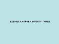 EZEKIEL CHAPTER TWENTY-THREE PowerPoint PPT Presentation