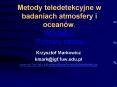 Metody teledetekcyjne w badaniach atmosfery i ocean PowerPoint PPT Presentation