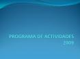 PROGRAMA DE ACTIVIDADES 2009 PowerPoint PPT Presentation