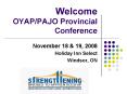 Welcome OYAP/PAJO Provincial Conference PowerPoint PPT Presentation