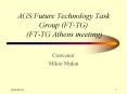 AGS/Future Technology Task Group (FT-TG) (FT-TG Athens meeting) PowerPoint PPT Presentation