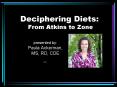 Deciphering Diets:  From Atkins to Zone PowerPoint PPT Presentation