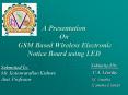 A Presentation On GSM Based Wireless Electronic Notice Board using LED PowerPoint PPT Presentation