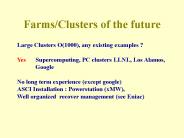 Farms/Clusters of the future