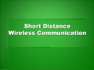 Short Distance Wireless Communication