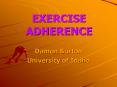 EXERCISE ADHERENCE PowerPoint PPT Presentation