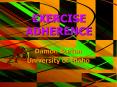 EXERCISE ADHERENCE PowerPoint PPT Presentation