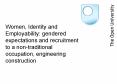 Women, Identity and Employability: gendered expectations and recruitment to a non-traditional occupation, engineering construction PowerPoint PPT Presentation