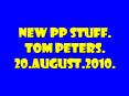 New PP stuff. Tom Peters. 20.August.2010. PowerPoint PPT Presentation