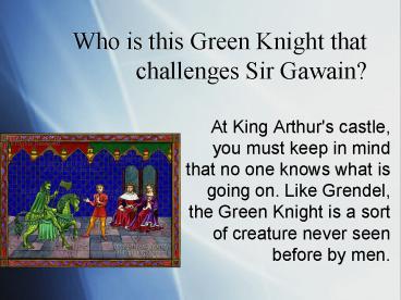 Who is this Green Knight that challenges Sir Gawain?