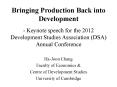 Bringing Production Back into Development - Keynote speech for the 2012 Development Studies Association (DSA) Annual Conference PowerPoint PPT Presentation