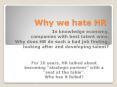 Why we hate HR PowerPoint PPT Presentation
