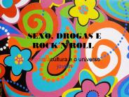 SEXO, DROGAS E ROCK
