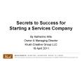 Secrets to Success for Starting a Services Company PowerPoint PPT Presentation
