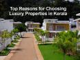 Top Reasons for Choosing Luxury Properties in Kerala PowerPoint PPT Presentation