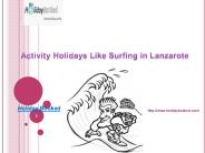 Activity Holidays Like Surfing in Lanzarote