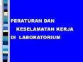 PERATURAN DAN KESELAMATAN KERJA PowerPoint PPT Presentation
