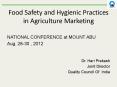 Food Safety and Hygienic Practices in Agriculture Marketing PowerPoint PPT Presentation