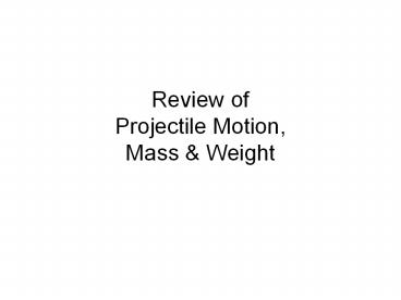 Review of Projectile Motion, Mass