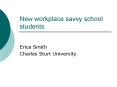 New workplace savvy school students PowerPoint PPT Presentation