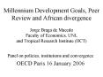 Millennium Development Goals, Peer Review and African divergence  Jorge Braga de Macedo Faculty of Economics, UNL and Tropical Research Institute (IICT) PowerPoint PPT Presentation