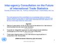 Inter-agency Consultation on the Future of International Trade Statistics Thursday 26 February 2009, 8:45  PowerPoint PPT Presentation