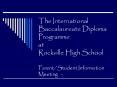 The International Baccalaureate Diploma Programme at Rockville High School Parent/Student Information Meeting  - PowerPoint PPT Presentation