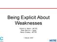 Being Explicit About Weaknesses Robert A. Martin - MITRE Sean Barnum - Cigital Steve Christey - MITRE   1 March 2007 PowerPoint PPT Presentation