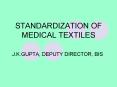 STANDARDIZATION OF MEDICAL TEXTILES PowerPoint PPT Presentation