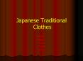 Japanese Traditional  Clothes PowerPoint PPT Presentation
