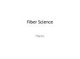 Fiber Science PowerPoint PPT Presentation