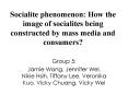 Socialite phenomenon: How the image of socialites being constructed by mass media and consumers? PowerPoint PPT Presentation