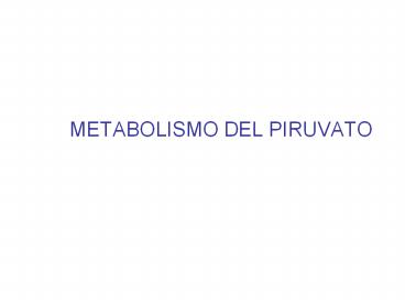 METABOLISMO DEL PIRUVATO