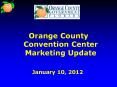Orange County Convention Center Marketing Update PowerPoint PPT Presentation