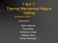 T.M.F.T: Thermal Mechanical Fatigue Testing PowerPoint PPT Presentation