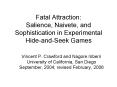 Fatal Attraction: Salience, Naivete, and Sophistication in Experimental Hide-and-Seek Games PowerPoint PPT Presentation