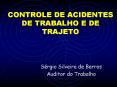 CONTROLE DE ACIDENTES DE TRABALHO E DE TRAJETO PowerPoint PPT Presentation