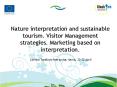 Nature interpretation and sustainable tourism. Visitor Management strategies. Marketing based on interpretation. PowerPoint PPT Presentation