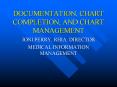 DOCUMENTATION, CHART COMPLETION, AND CHART MANAGEMENT PowerPoint PPT Presentation