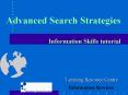 Advanced Search Strategies Information Skills tutorial PowerPoint PPT Presentation