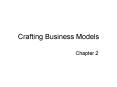 Crafting Business Models PowerPoint PPT Presentation