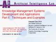 Knowledge Management Systems: Development and Applications Part II: Techniques and Examples PowerPoint PPT Presentation