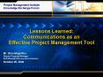 Lessons Learned: Communications as an Effective Project Management Tool PowerPoint PPT Presentation