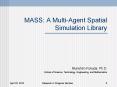 MASS: A Multi-Agent Spatial Simulation Library PowerPoint PPT Presentation