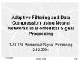 Adaptive Filtering and Data Compression using Neural Networks in Biomedical Signal Processing PowerPoint PPT Presentation