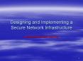Designing and Implementing a Secure Network Infrastructure PowerPoint PPT Presentation