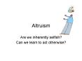 Altruism PowerPoint PPT Presentation