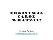 Christmas Carol Whatzit!
