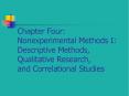 Chapter Four:  Nonexperimental Methods I:  Descriptive Methods, Qualitative Research, and Correlational Studies PowerPoint PPT Presentation