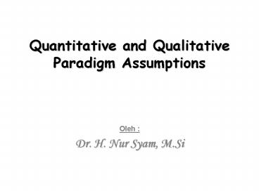 Quantitative and Qualitative Paradigm Assumptions
